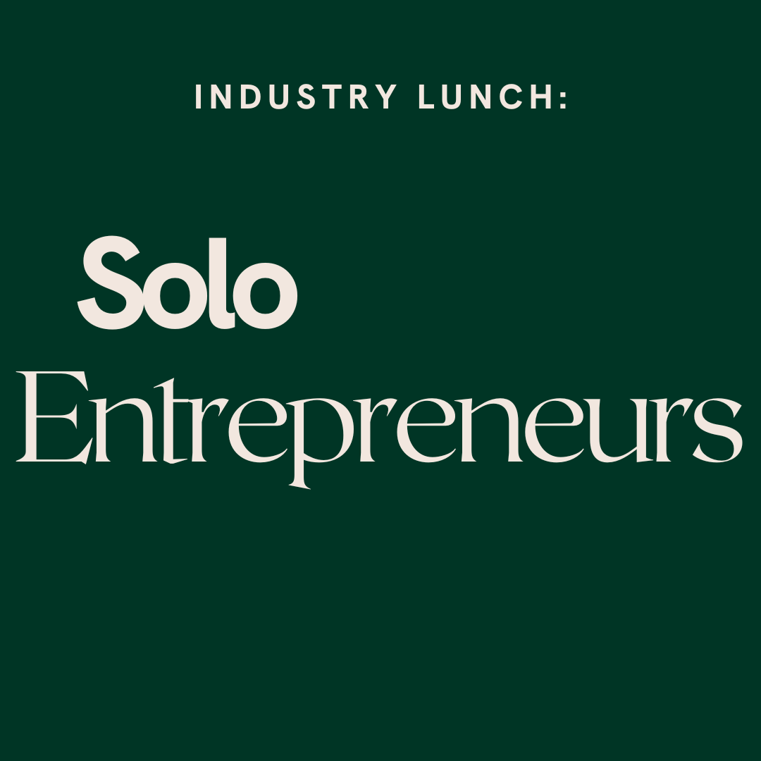 Attend Industry Lunch: Solo Entrepreneurs 