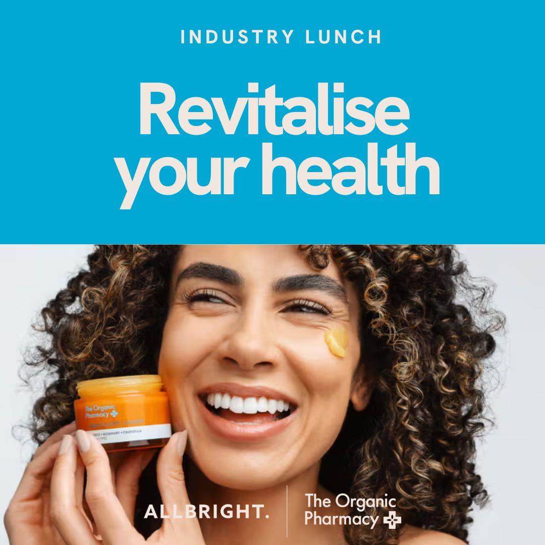 Attend  Revitalise Your Health with AllBright's Industry Lunch, hosted by Organic Pharmacy   