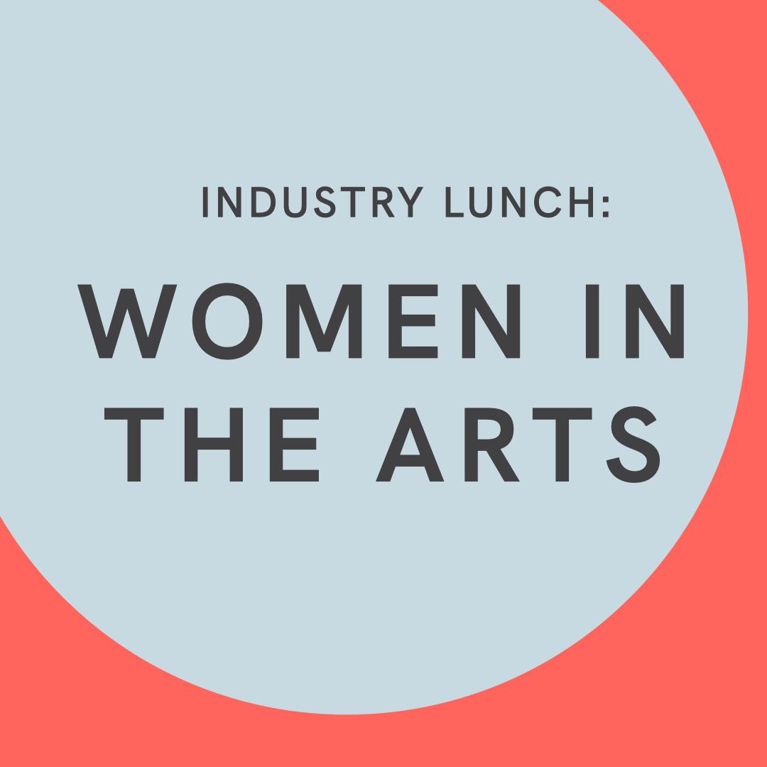 Attend Industry Lunch: Women In The Arts
