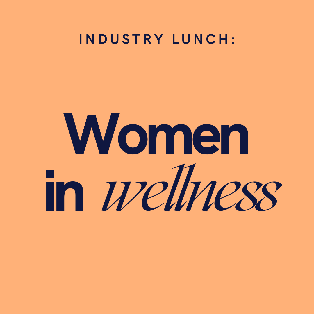 Industry Lunch: Women in Wellness