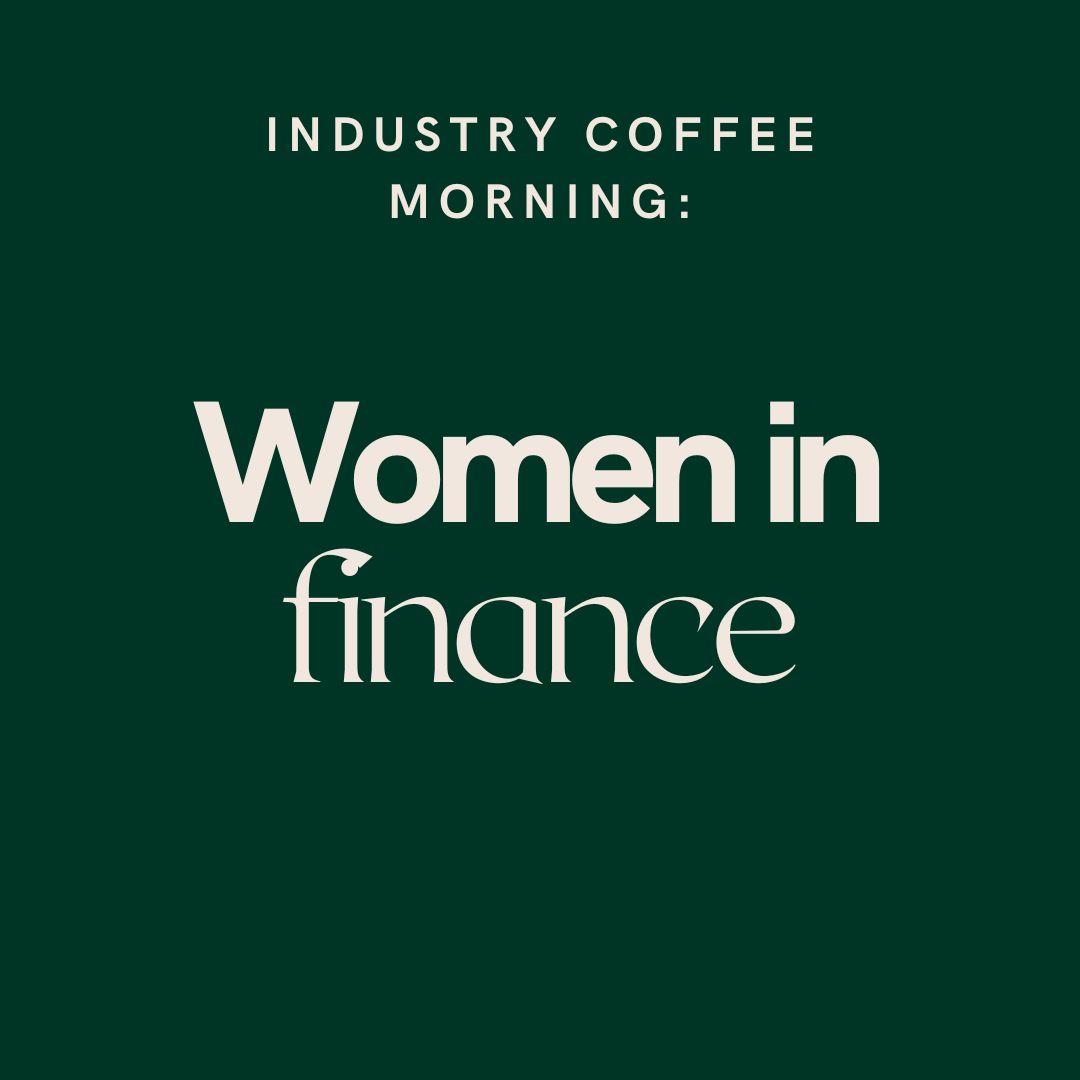 Attend Industry Coffee Morning - Women in Finance