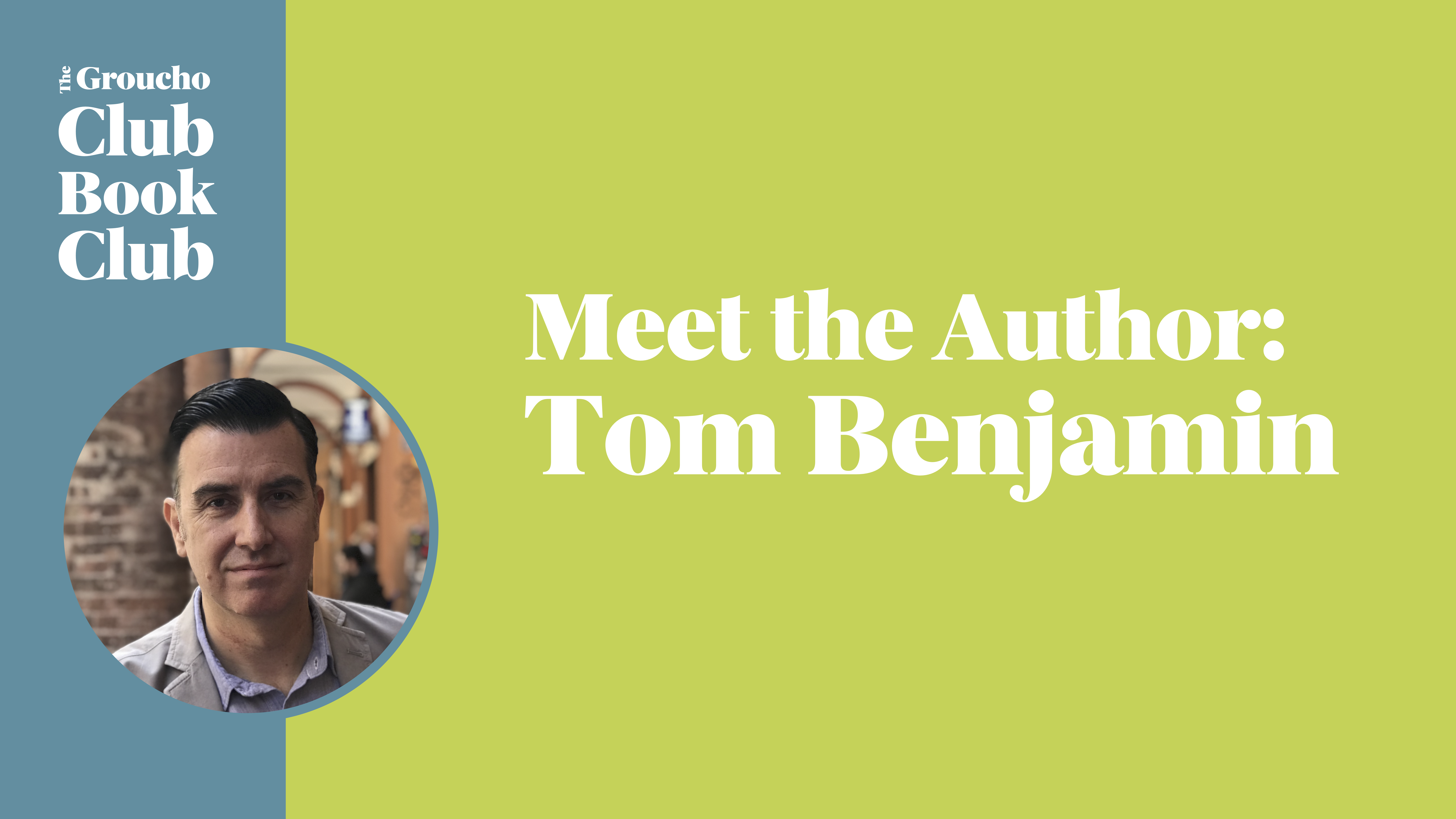 Meet the Author: Groucho Book Club with Tom Benjamin